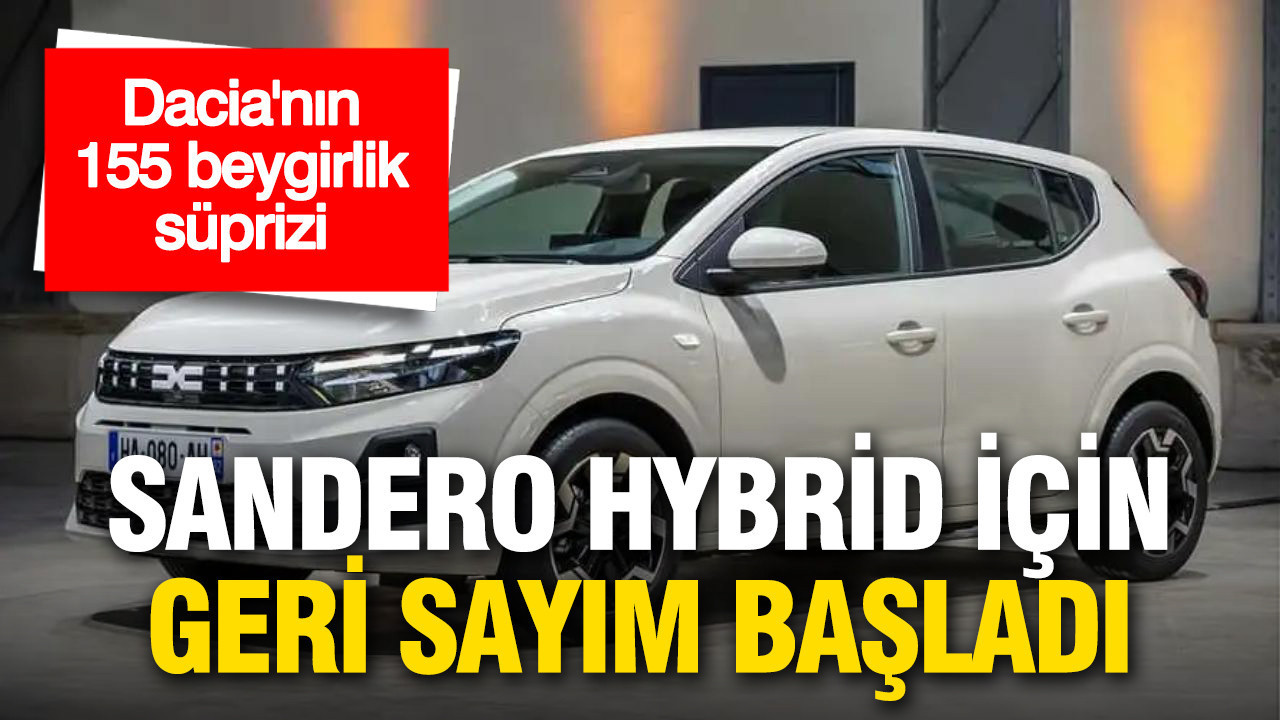 Dacia Sandero Hybrid: 155 Beygirlik Hibrit Mucize İçin Geri Sayım Başladı