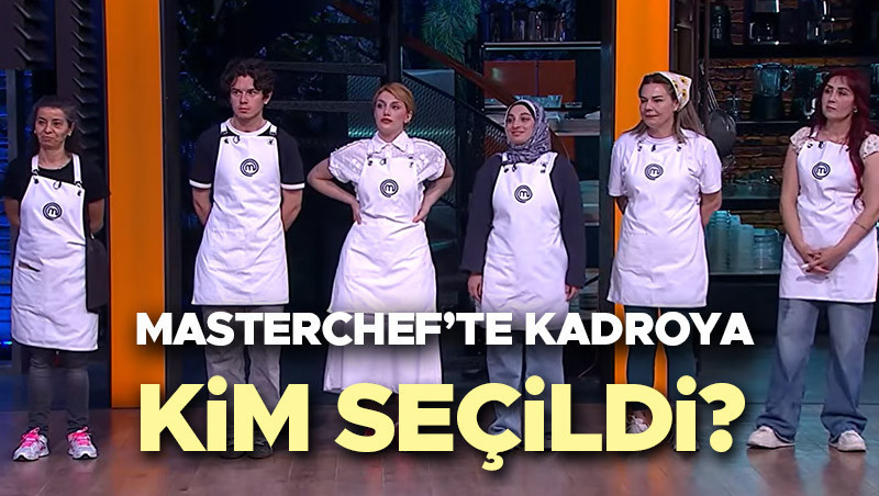 Masterchef ana kadroya kim girdi 24 temmuz 2026 cuma dun aksam masterchef ana MUkCtsjc